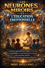 LES NEURONES MIROIRS ET L'ÉDUCATION ÉMOTIONNELLE