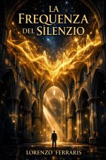 LA FREQUENZA DEL SILENZIO