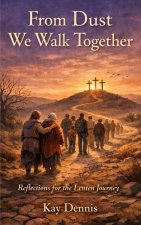 From Dust We Walk Together