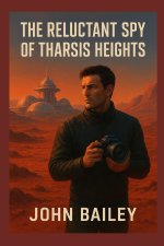 The Reluctant Spy of Tharsis Heights