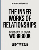 The Useful Learning Knowledge The Inner Works of Relationships