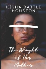 The Weight of Her Mother
