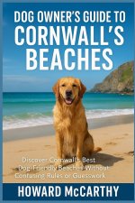 DOG OWNER'S GUIDE TO CORNWALL'S BEACHES