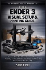 Ender 3 Visual Setup & Printing Guide