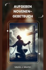 AUFGEBEN NOVENEN-GEBETBUCH
