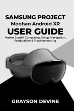Samsung Project Moohan Android XR User Guide
