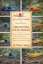 LE GUIDE ULTIME DE L'ÉLEVEUR DE CREVETTES D'EAU DOUCE