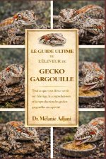 LE GUIDE ULTIME DE L'ÉLEVEUR DE GECKO GARGOULE