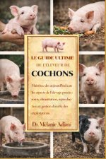 LE GUIDE ULTIME DE L'ÉLEVEUR DE COCHONS