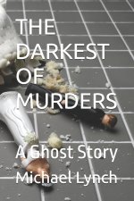 THE DARKEST OF MURDERS