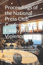 Proceedings of the National Press Club Conference on Family Court Violence