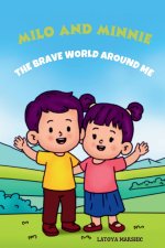 The Brave World Around Me