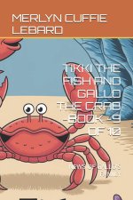 TIKKI THE FISH AND GALLO THE CRAB -BOOK -9 OF 10