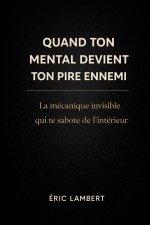 Quand Ton Mental Devient Ton Pire Ennemi