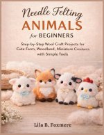 Needle Felting Animals for Beginners