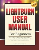 Lightburn User Manual for Beginners
