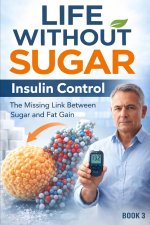 Life Without Sugar-Insulin Control