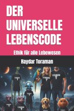 DER UNIVERSELLE LEBENSCODE
