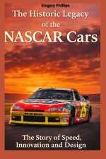 The Historic Legacy of NASCAR Cars
