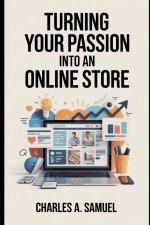 TURNING YOUR PASSION INTO AN ONLINE STORE