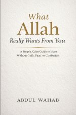 What Allah Really Wants From You
