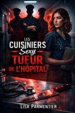 LE CUISINIER SEXY TUEUR DE L'HÔPITAL