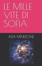 LE MILLE VITE DI SOFIA