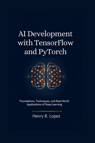 AI Development with TensorFlow and PyTorch