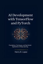 AI Development with TensorFlow and PyTorch