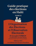 Guide pratique des élections en HAÏTI Tome 2