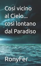 Così vicino al Cielo... così lontano dal Paradiso