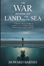 THE WAR BETWEEN THE LAND AND THE SEA