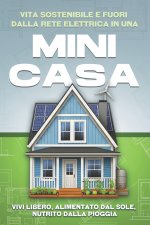 Vita sostenibile e fuori dalla rete elettrica in una mini-casa