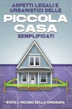Aspetti legali e urbanistici delle Piccola casa semplificati