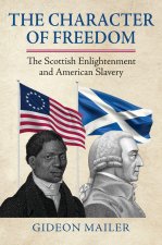 The Character of Freedom – The Scottish Enlightenment and American Slavery