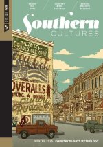 Southern Cultures: Country Music`s Mythology – Volume 31, Number 4 – Winter 2025