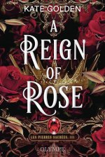 A REIGN OF ROSE - EDITION RELIEE