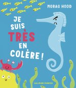 Je suis TRÈS en colère !