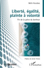 Liberté, égalité, plainte à volonté