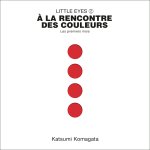 LITTLE EYES 2, A LA RENCONTRE DES COULEURS T2