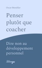 Penser plutôt que coacher