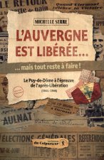 L'Auvergne est libérée… mais tout reste à faire !