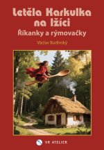 Letěla Karkulka na lžíci - Říkánky a rýmovačky
