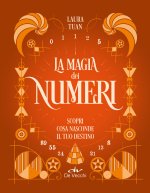 magia dei numeri. Scopri cosa nasconde il tuo destino
