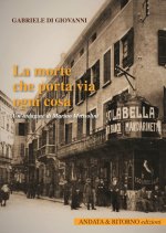 morte che porta via ogni cosa. Un'indagine di Marino Mussolini