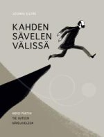 Kahden sävelen välissä. Arvo Pärtin tie uuteen sävelkieleen