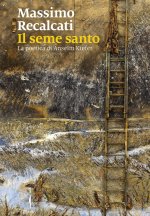 seme santo. La poetica di Anselm Kiefer