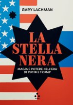 stella nera. Magia e potere nell'era di Putin e Trump