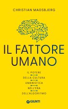 fattore umano. Il potere della cultura umanistica nell'era dell'algoritmo