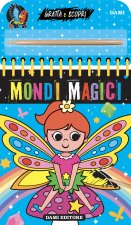 Mondi magici. Gratta e scopri
